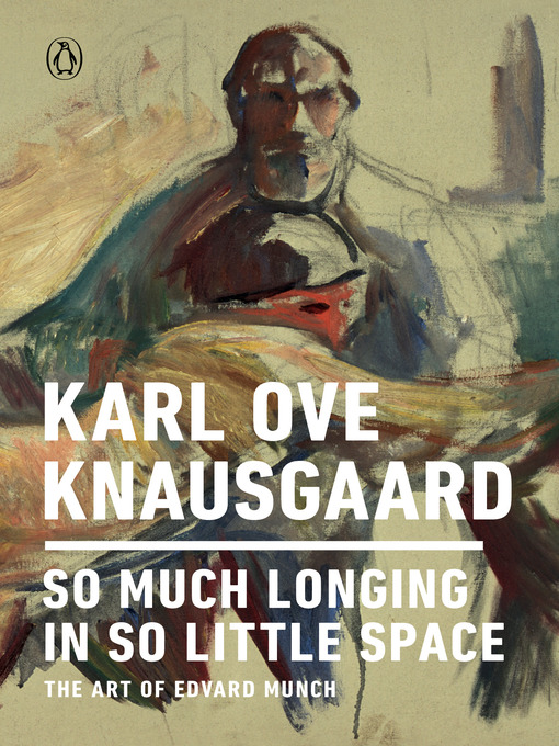 Title details for So Much Longing in So Little Space by Karl Ove Knausgaard - Available